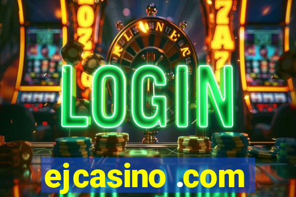 ejcasino .com